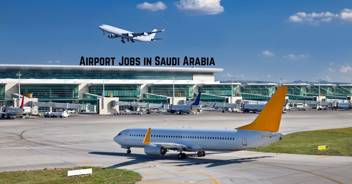 Airport Jobs in Saudi Arabia